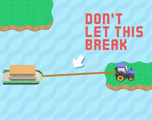 In-game screenshot: a blue tractor on the right bank of a river winching a small orange boat on the left, with the words Don't Let This Break in large red letters