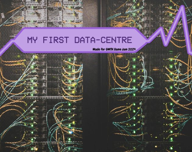 Key art: the title My First Data-Centre in a purple banner across a photograph of a server rack covered in glowing green and orange fibre cables